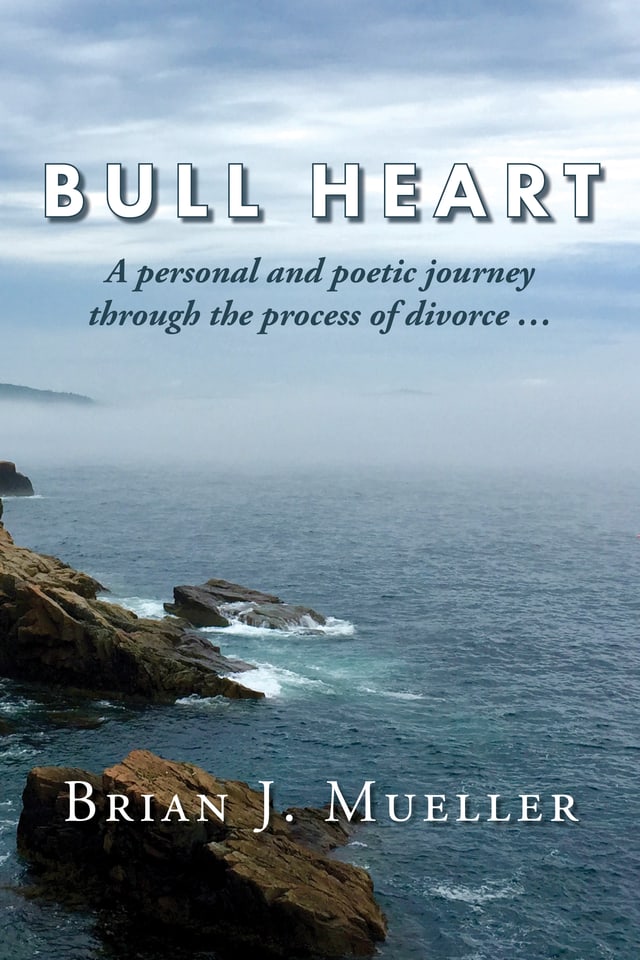Cover of Bull Heart: A personal and poetic journey through the process of divorce